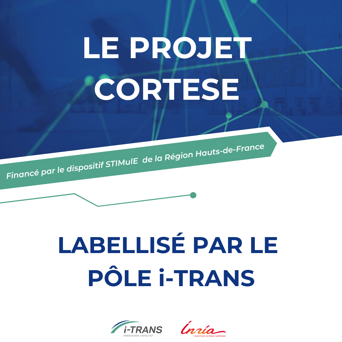 Le projet CORTESE porté par l’INRIA et financé par le dispositif STIMULE des Hauts de France a été labellisé par le pôle i-Trans