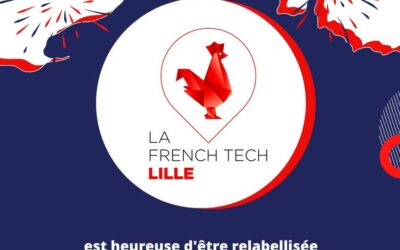 La French Tech Lille : C’est reparti pour 3 ans !